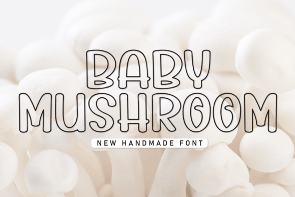 Baby Mushroom: The Perfect Display Font for Small Business Branding