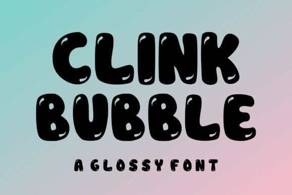 Clink Bubble: A Glossy Display Font for Playful Editorial Design