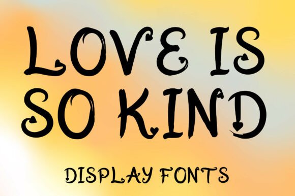Love is so Kind: The Playful Typeface That Elevates Small Business Branding