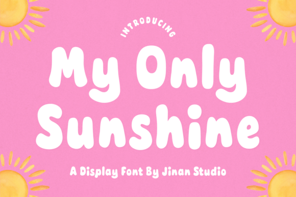 My Only Sunshine: The Cheerful Display Typeface for Brand Warmth