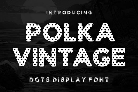 Polka Vintage: A Bold Display Typeface for Retro Branding