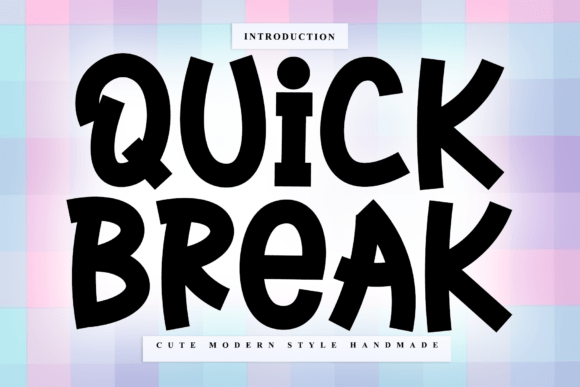 Quick Break: The Bold Display Font for Handmade Crafts