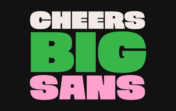 Why Cheers Big Sans Is the Ultimate Display Font for Campaigns